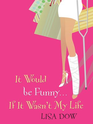 cover image of It Would Be Funny If It Wasn't My Life